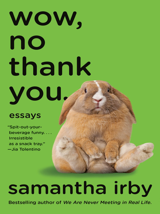 Title details for Wow, No Thank You. by Samantha Irby - Wait list